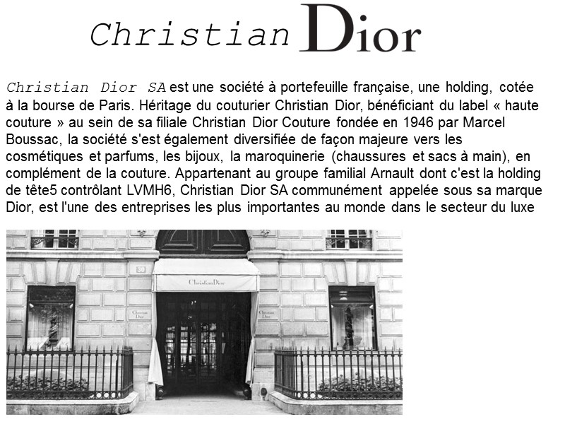 Christian  Christian Dior SA est une société à portefeuille française, une holding, cotée
